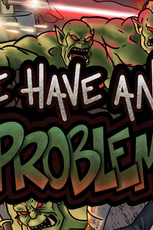 Sir, We Have an Orc Problem